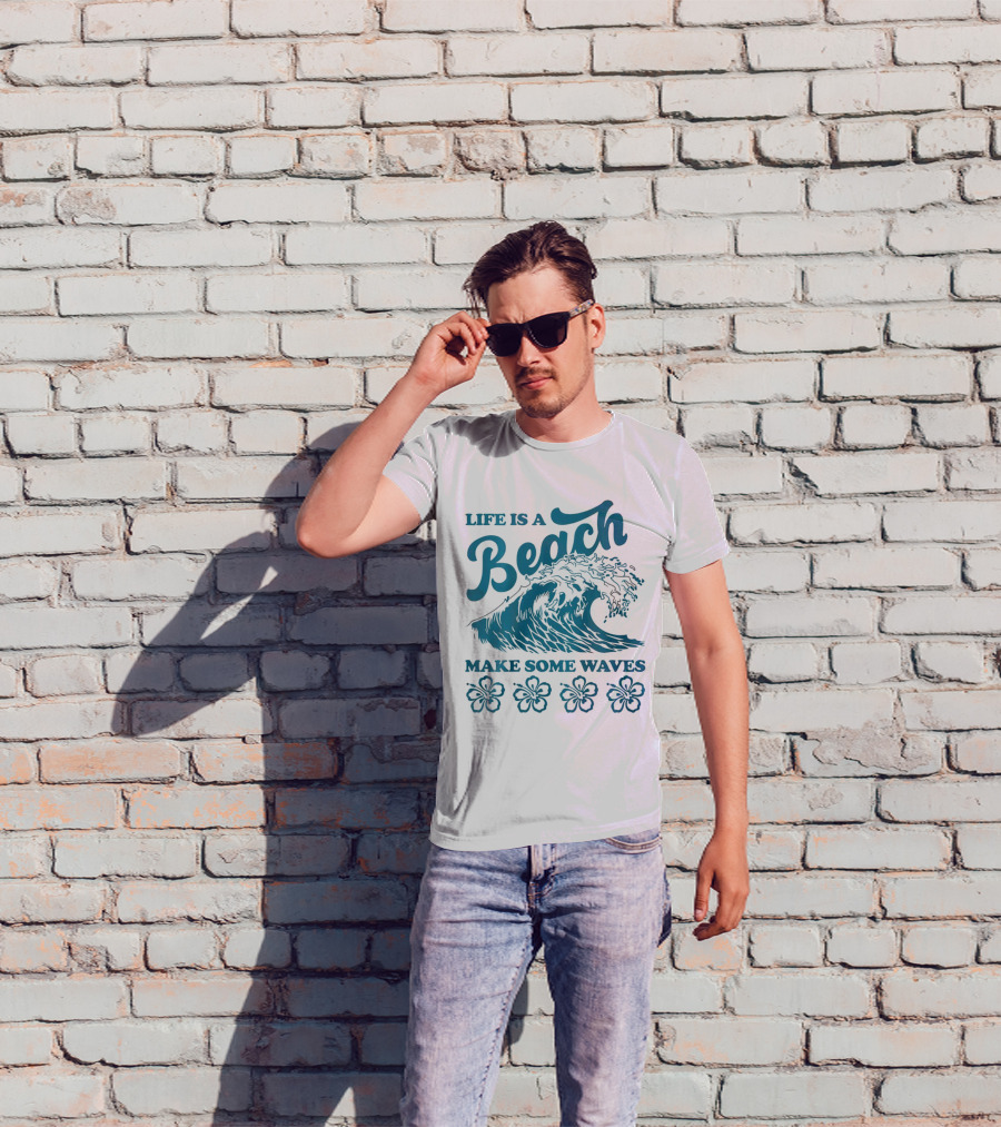 Life Is A Beach Make Some Waves Wave And Flowers T-Shirt