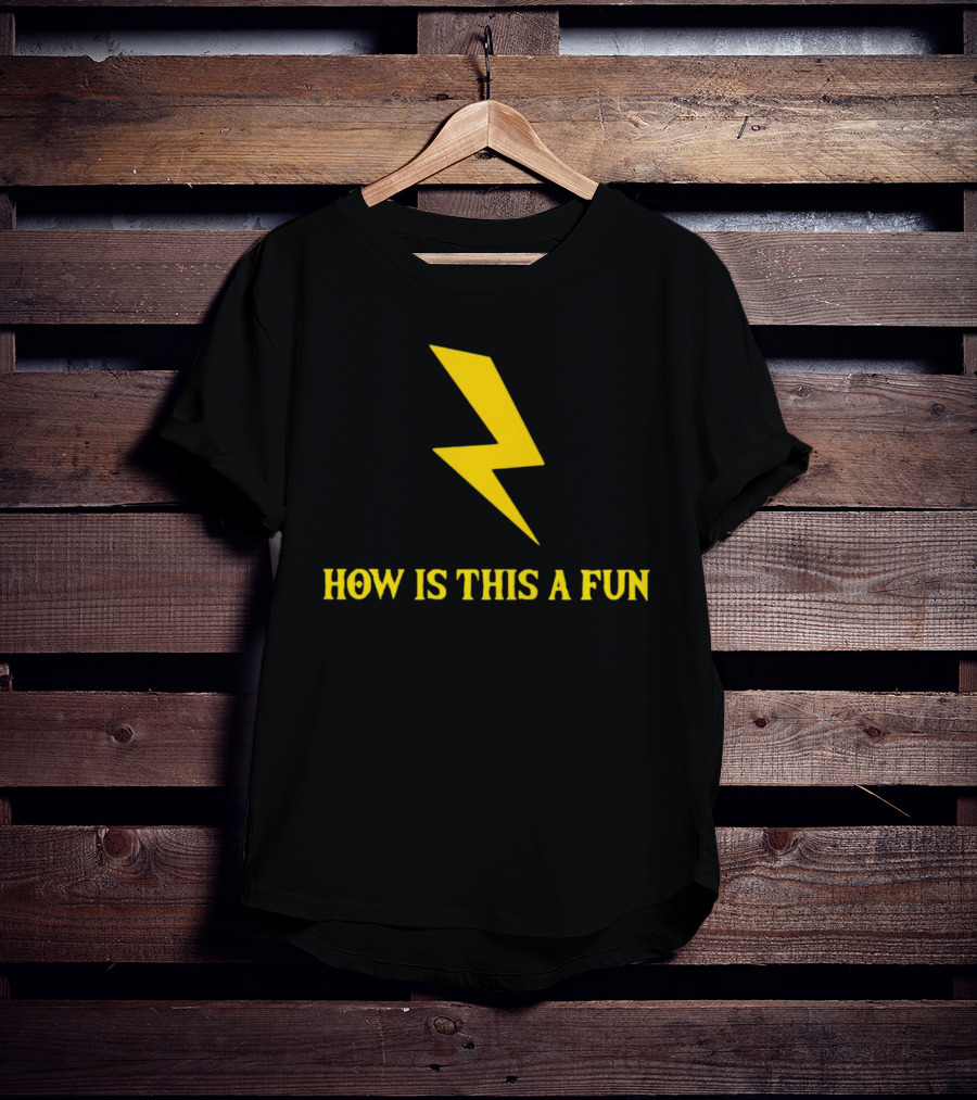 How Is This A Fun Lightning Bolt T-Shirt
