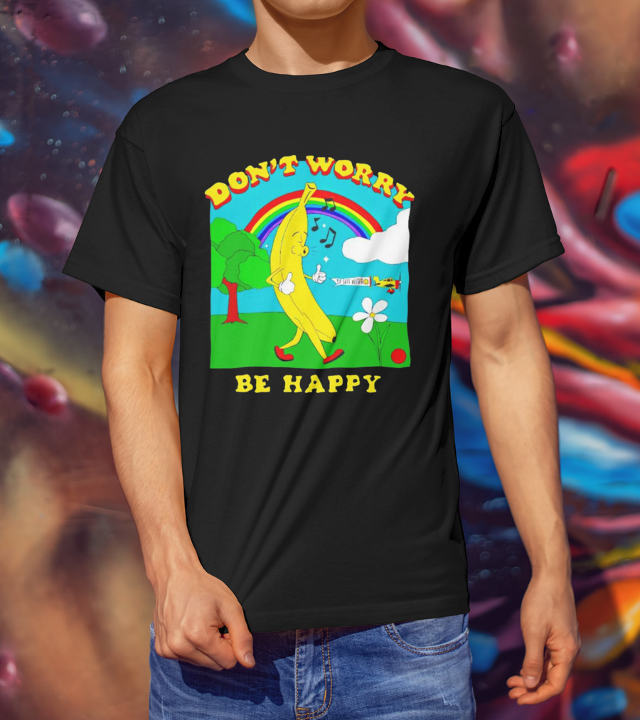 Don't Worry Be Happy Banana Rainbow Gets Better T-Shirt