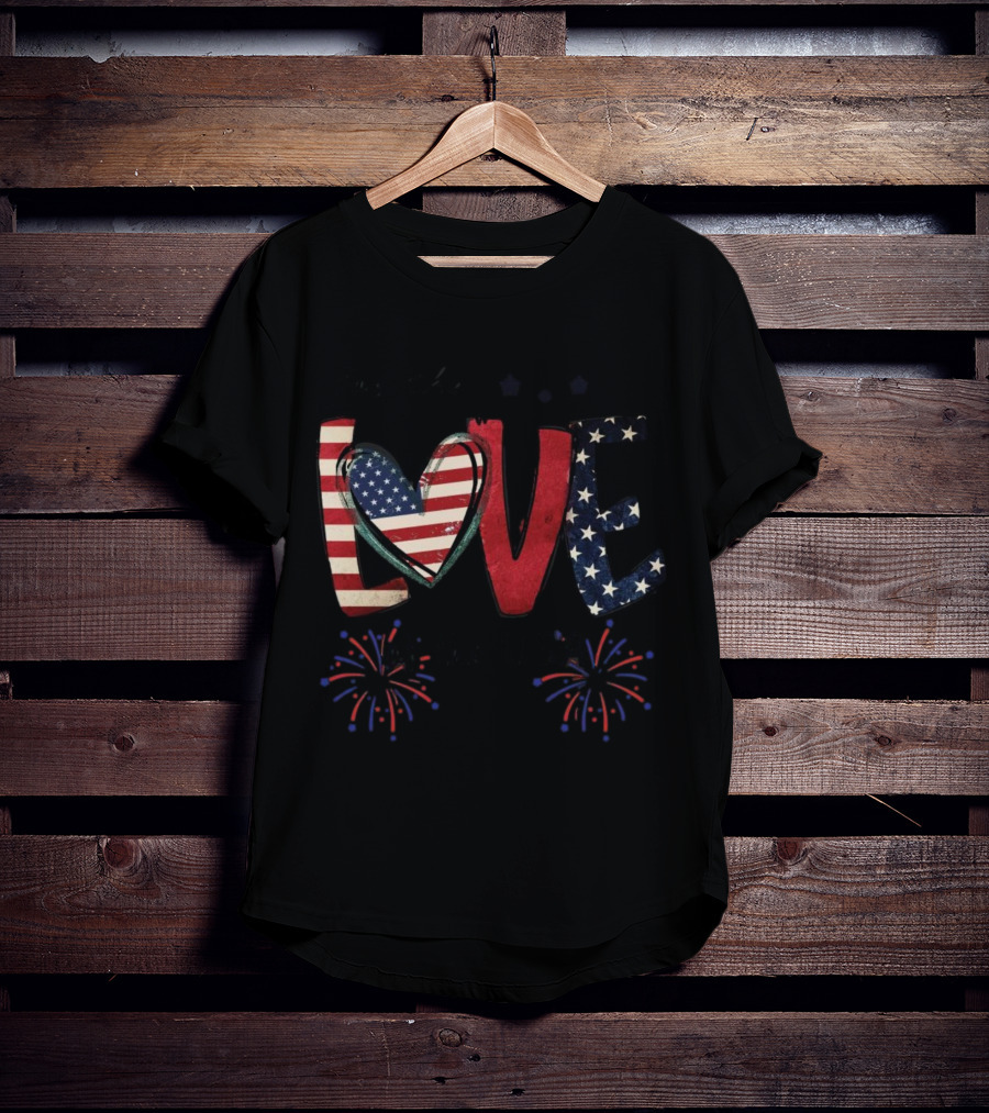 For The Love Of The USA Independence Day Stars And Stripes Fireworks T-Shirt