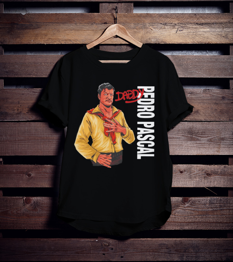 DADDY PEDRO PASCAL T-Shirt