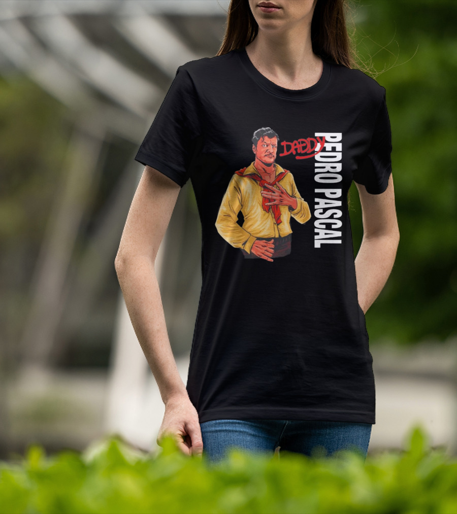 DADDY PEDRO PASCAL T-Shirt