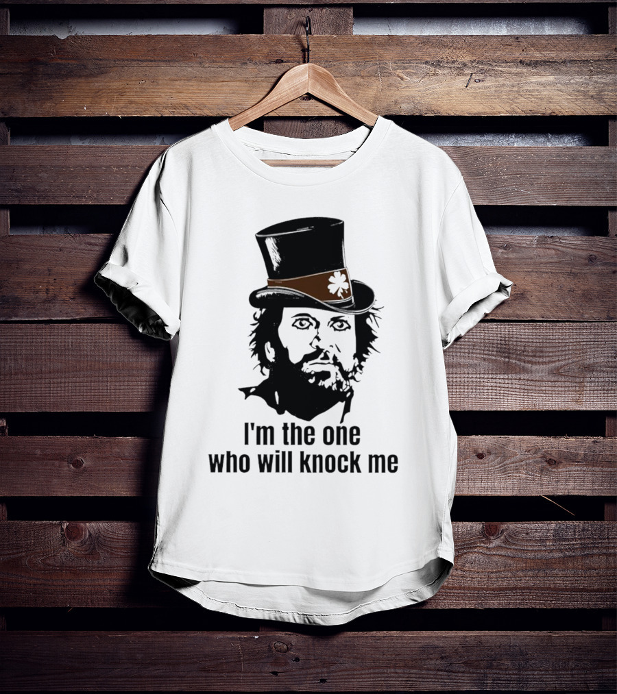 I'm The One Who Will Knock Me Top Hat T-Shirt