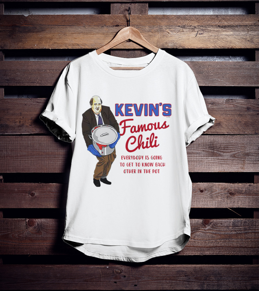 Kevin's Famous Chili Everybody Is Going To Get To Know Each Other In The Pot T-Shirt
