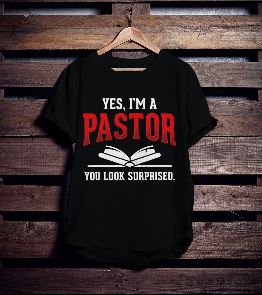 Yes I'm A Pastor You Look Surprised Books T-Shirt
