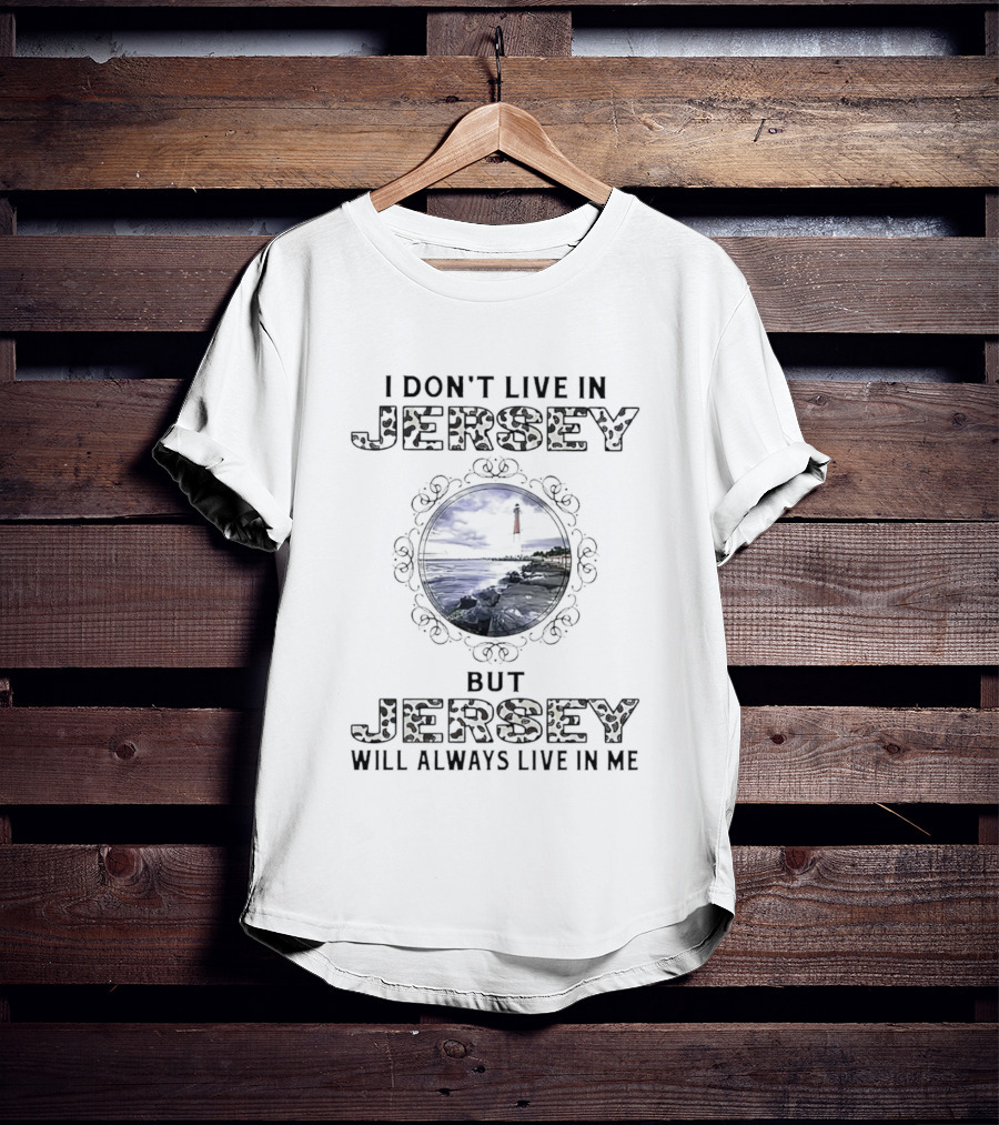 I Don’t Live In Jersey But Jersey Will Always Live In Me Lighthouse Coastline Scene T-Shirt