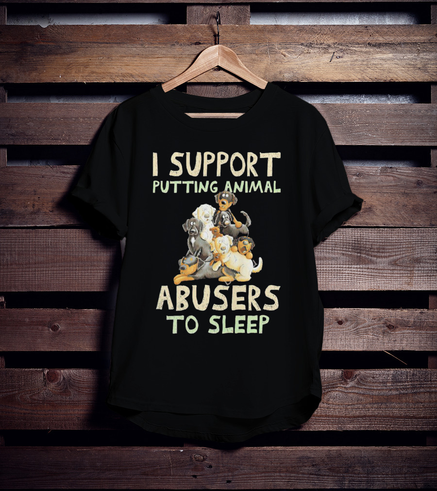 I Support Putting Animal Abusers To Sleep With Cartoon Dogs T-Shirt