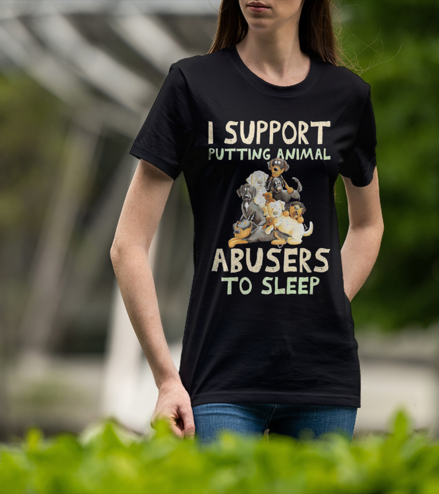 I Support Putting Animal Abusers To Sleep With Cartoon Dogs T-Shirt
