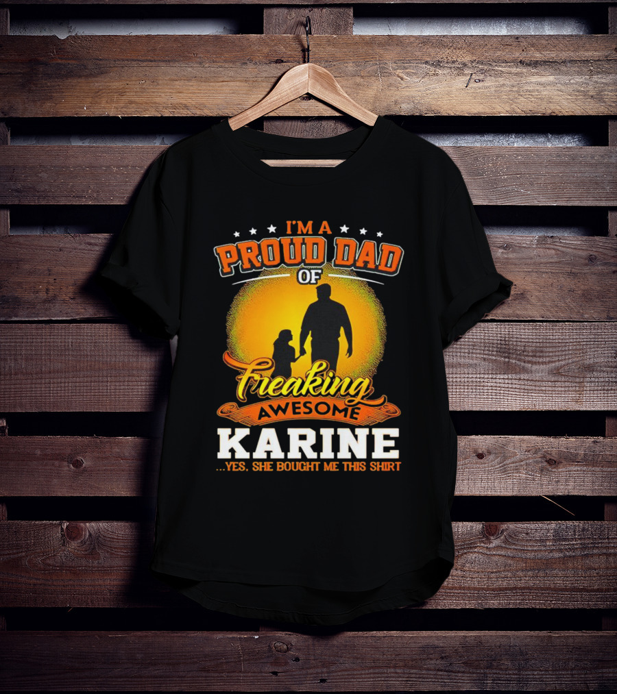 I’m A Proud Dad Of Freaking Awesome Karine T-Shirt