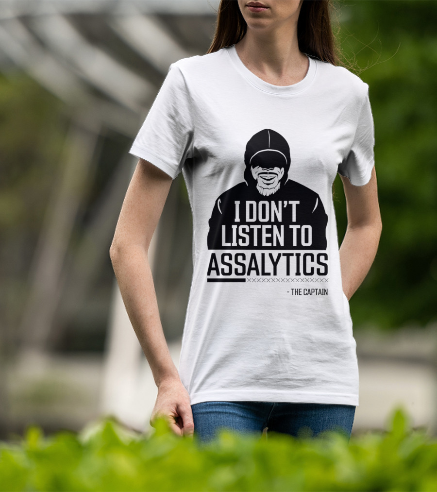 I Don’t Listen To Assalytics - The Captain T-Shirt