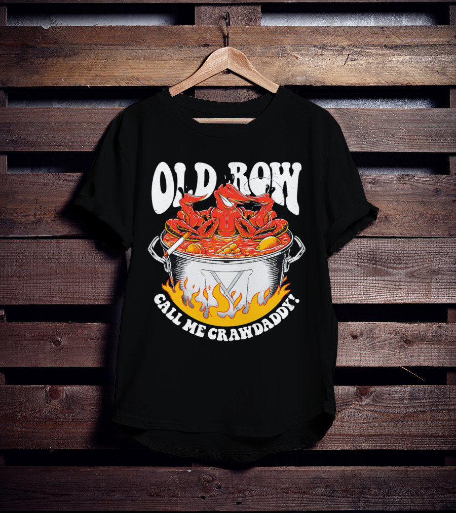 Old Row Crawfish Boil Call Me Crawdaddy T-Shirt