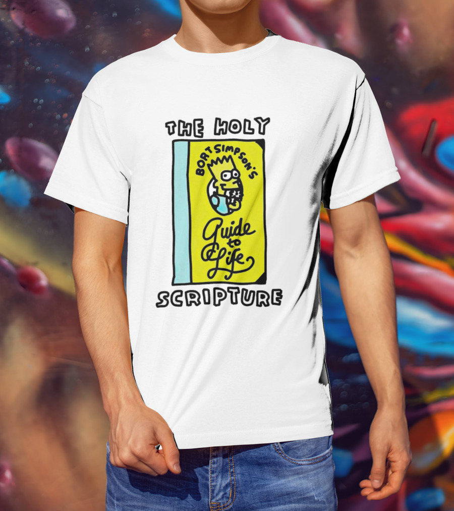 The Holy Scripture Bart Simpson's Guide To Life T-Shirt