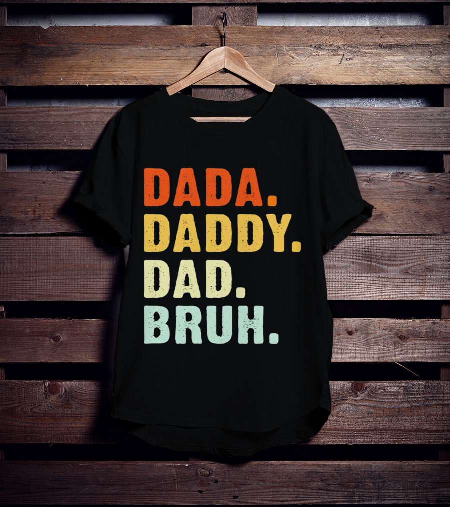 Dada Daddy Dad Bruh Colorful Gradient Text T-Shirt
