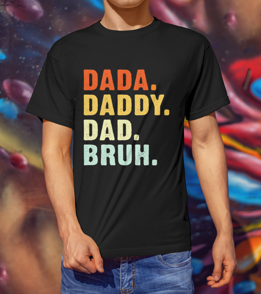 Dada Daddy Dad Bruh Colorful Gradient Text T-Shirt