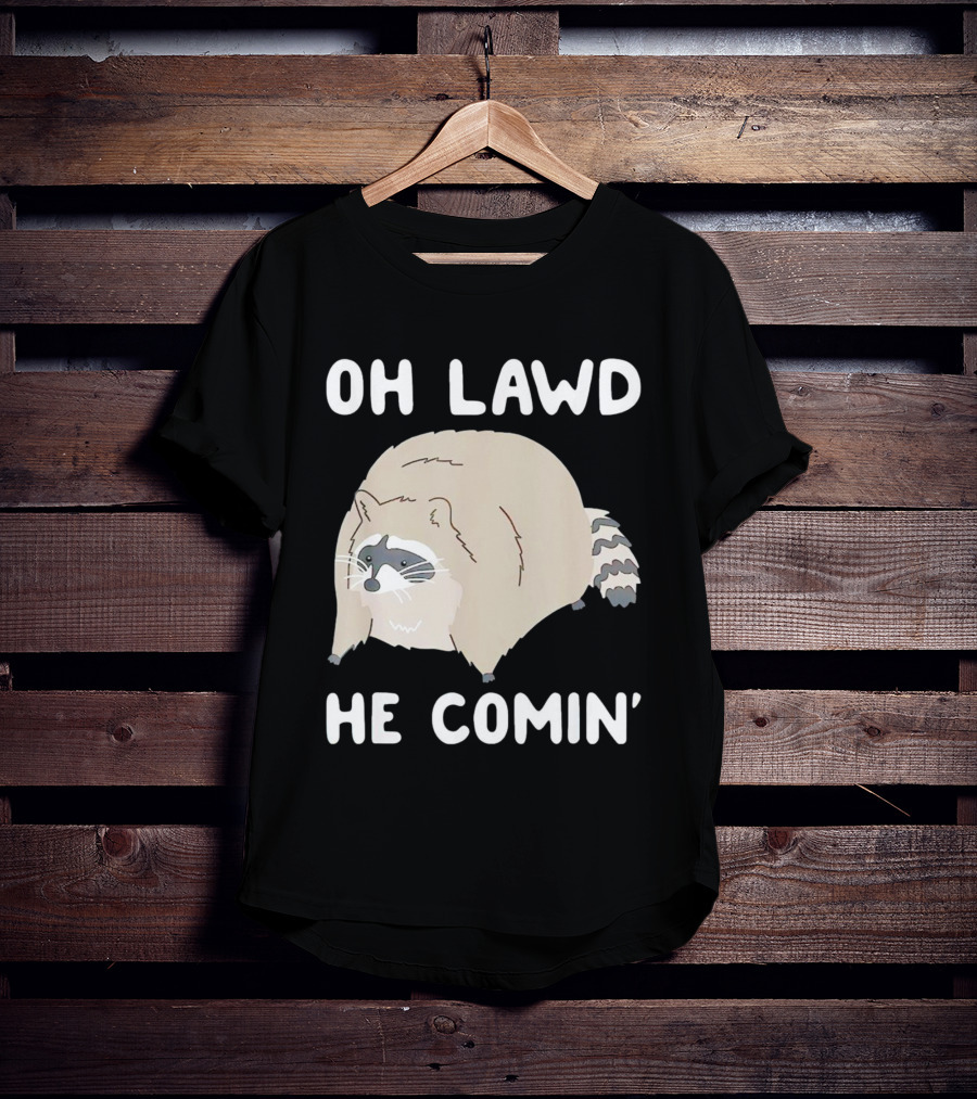 Oh Lawd He Comin' Raccoon Meme Humor T-Shirt