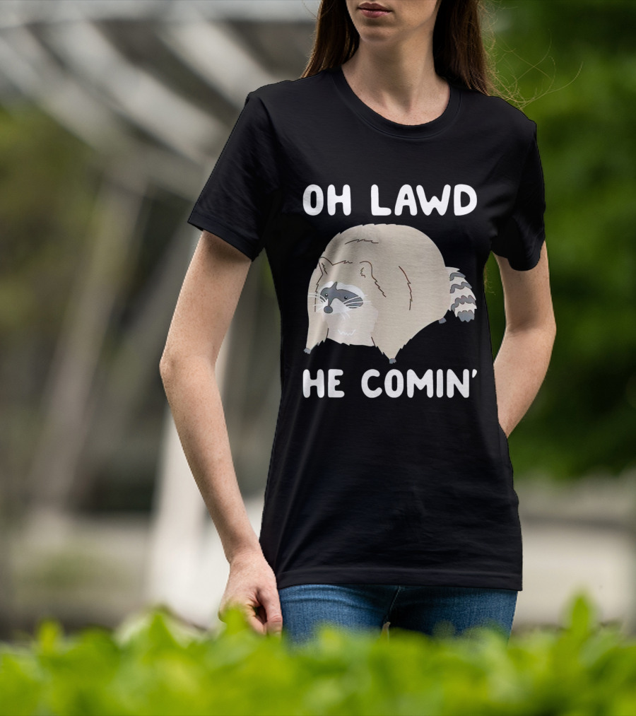 Oh Lawd He Comin' Raccoon Meme Humor T-Shirt