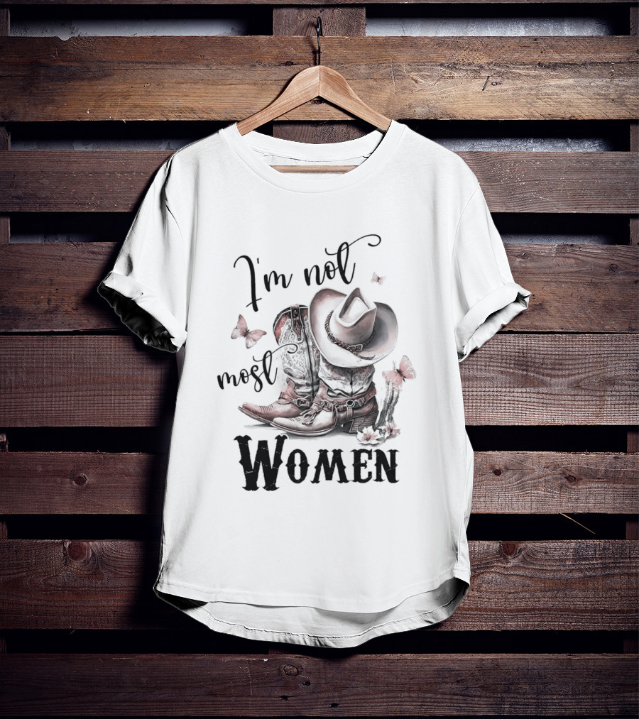 Country Boots I'm Not Most Women Cowboy Hat Butterfly T-Shirt