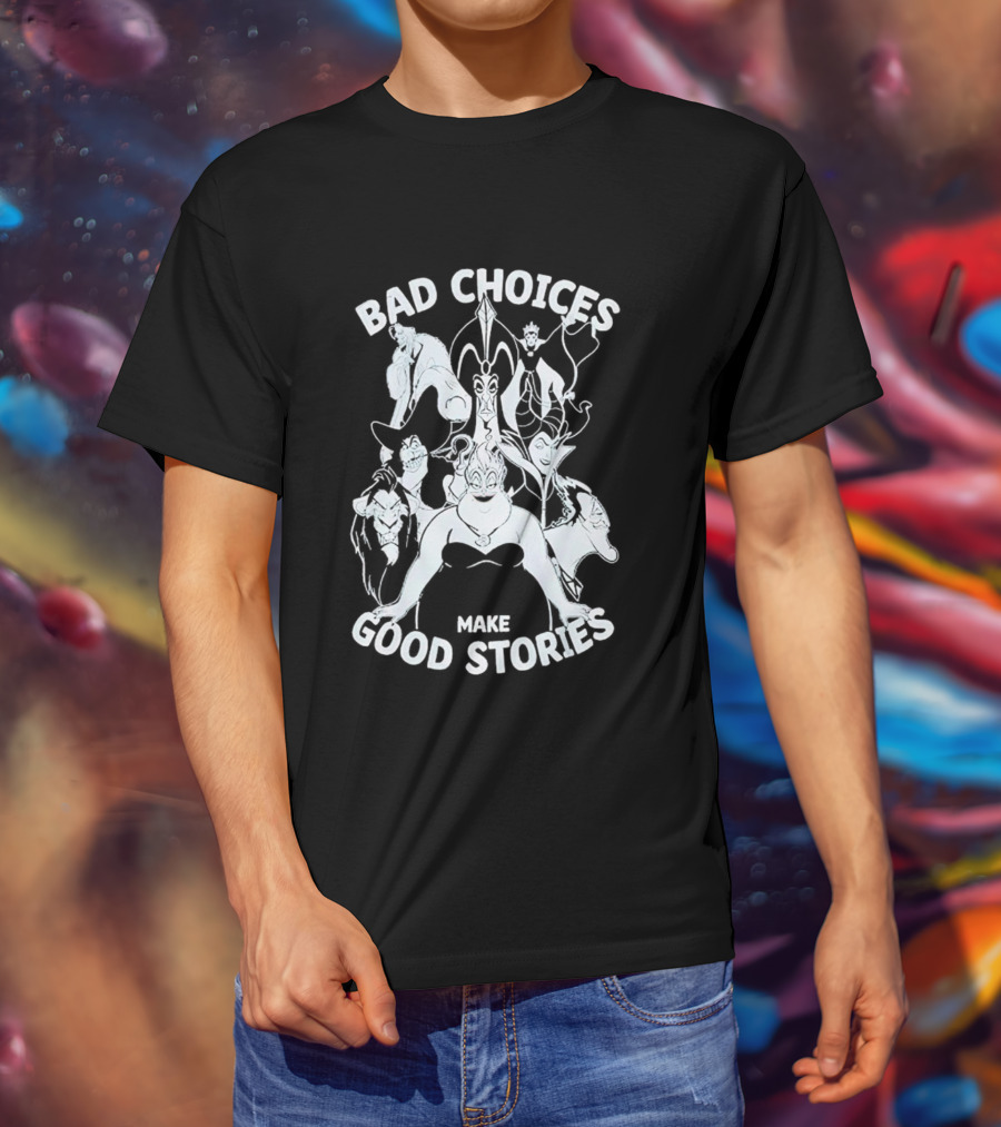 The Little Mermaid Villains Bad Choices Make Good Stories T-Shirt