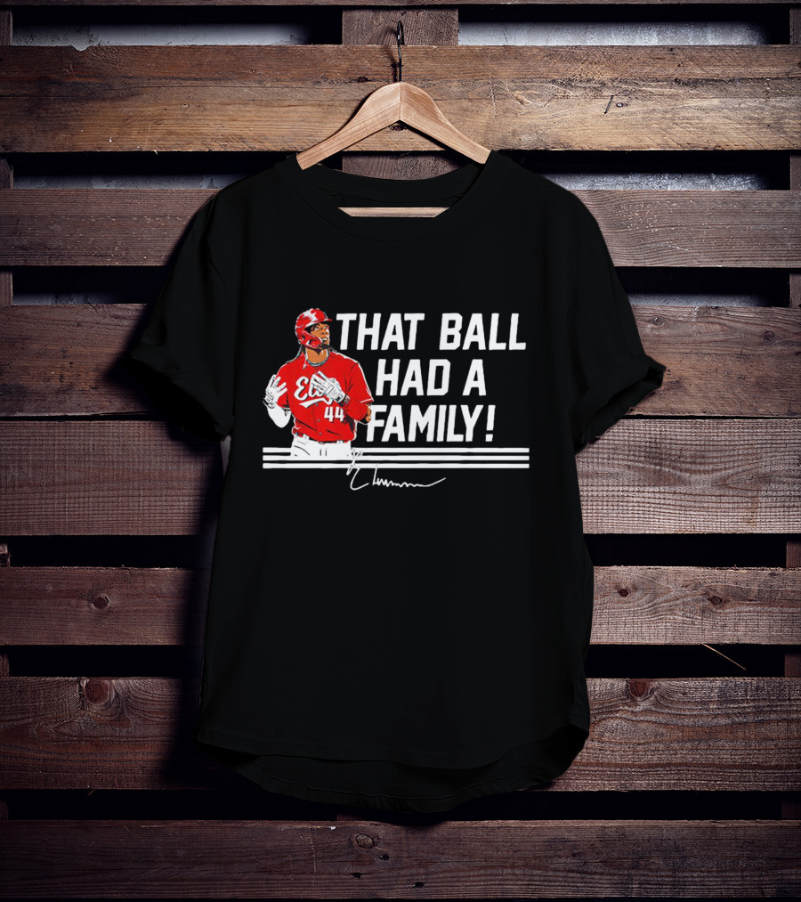 Elly De La Cruz That Ball Had A Family Signature Red Jersey 44 T-Shirt