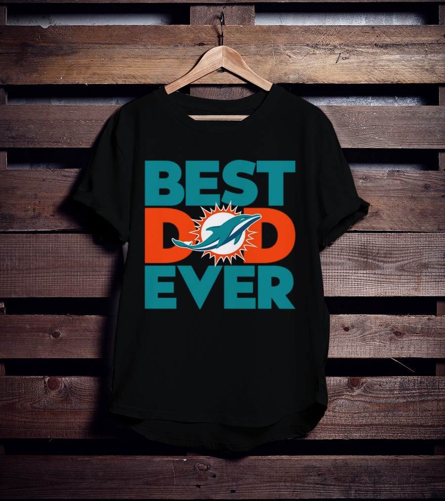 Best Dad Ever Miami Dolphins NFL T-Shirt