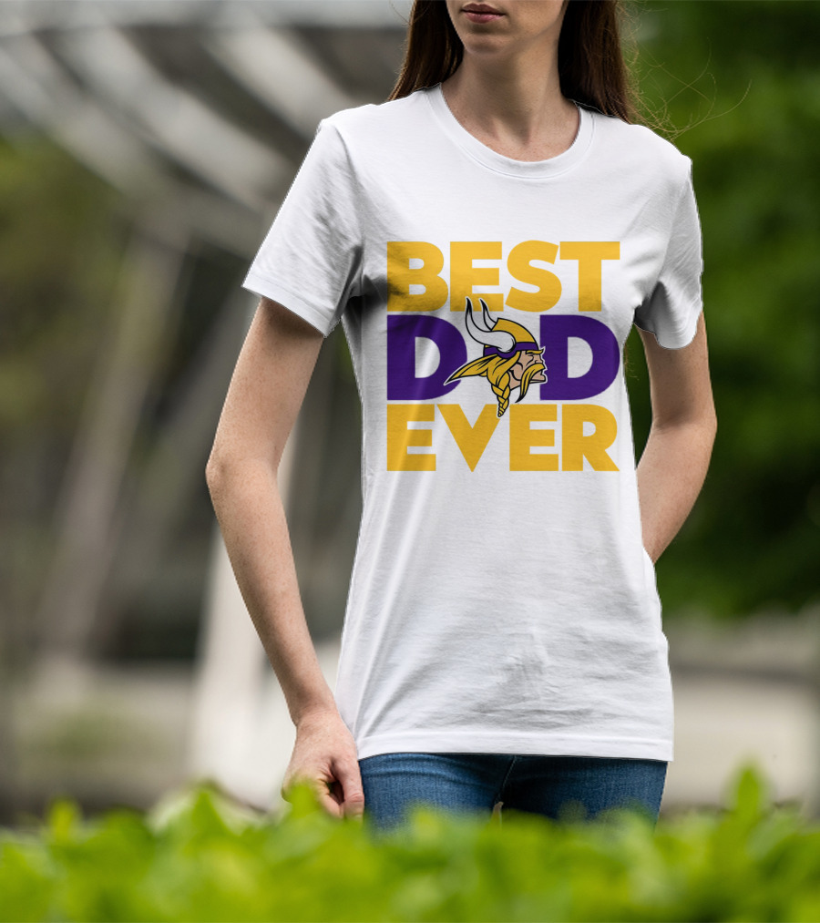 Best Dad Ever Minnesota Vikings Fan NFL T-Shirt