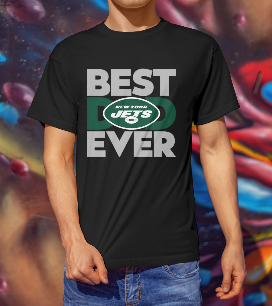 Best Dad Ever New York Jets NFL T-Shirt