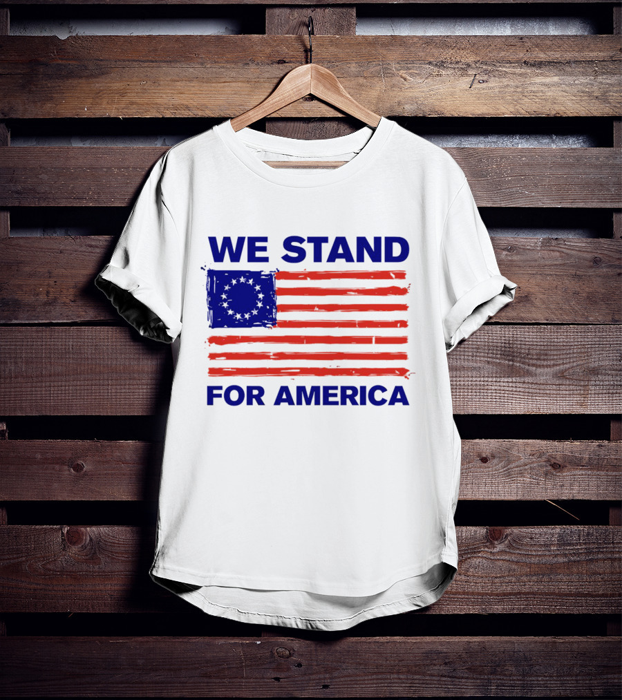 We Stand For America Betsy Ross Flag T-Shirt