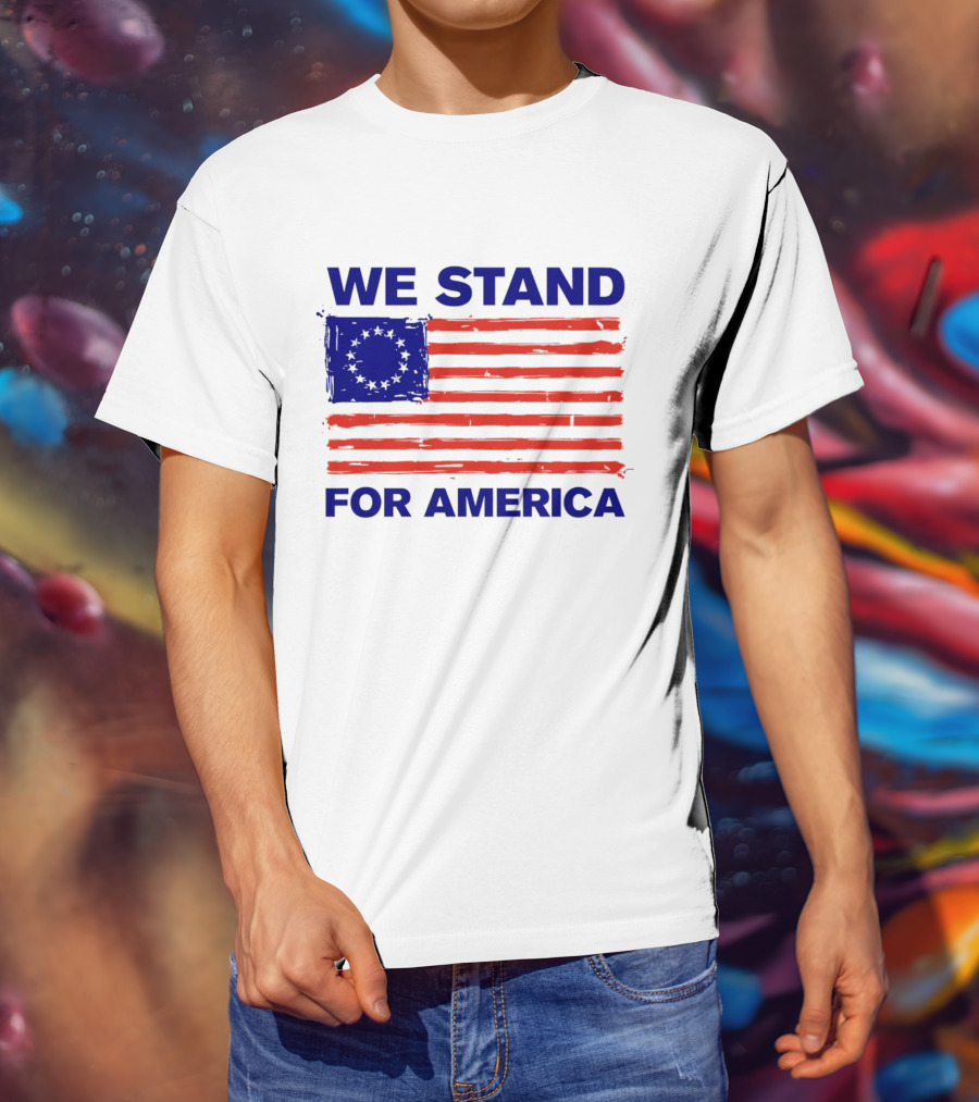 We Stand For America Betsy Ross Flag T-Shirt