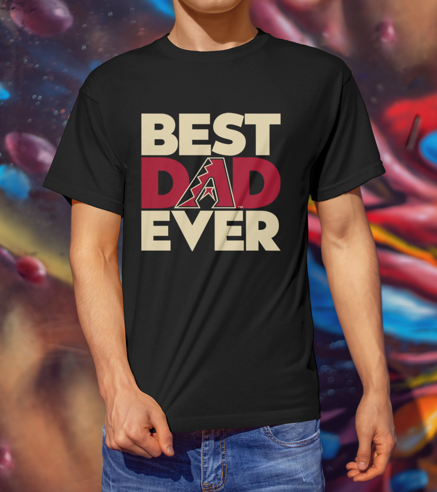 Best Dad Ever Arizona Diamondbacks MLB T-Shirt