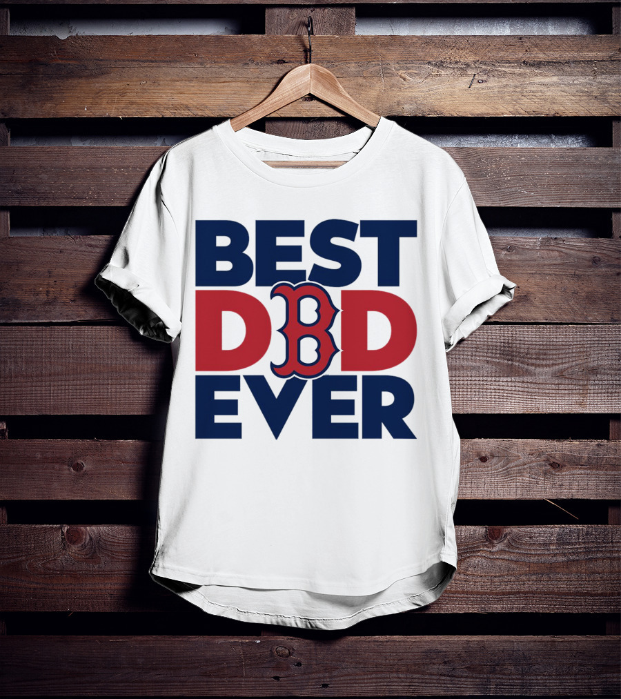 Best Dad Ever Boston Red Sox MLB Fan T-Shirt