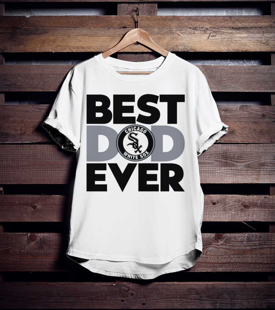 Best Dad Ever Chicago White Sox MLB T-Shirt