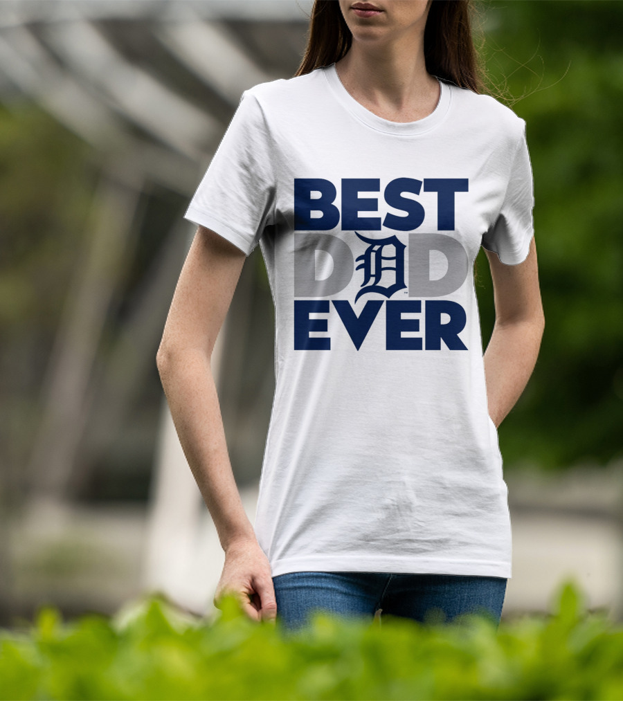 Best Dad Ever MLB Detroit Tigers T-Shirt