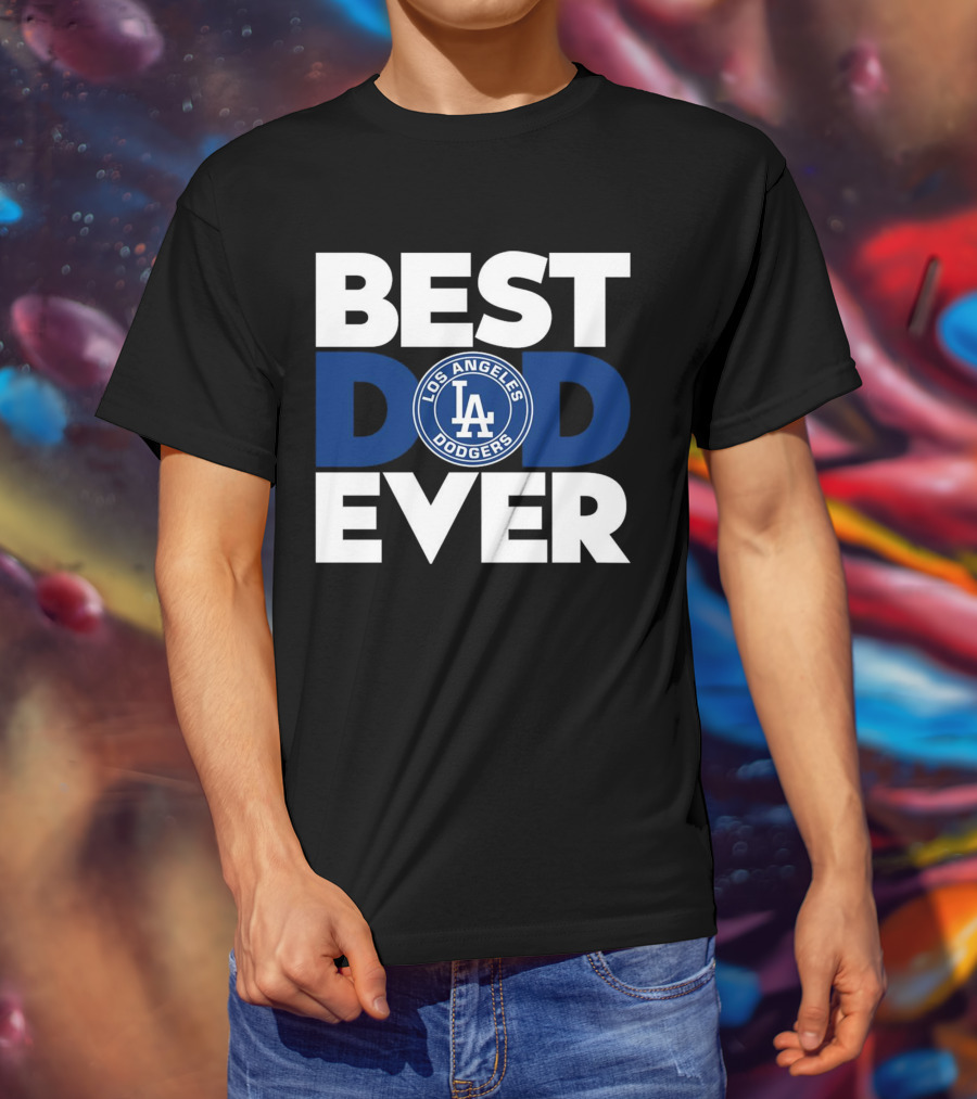 Best Dad Ever Los Angeles Dodgers T-Shirt