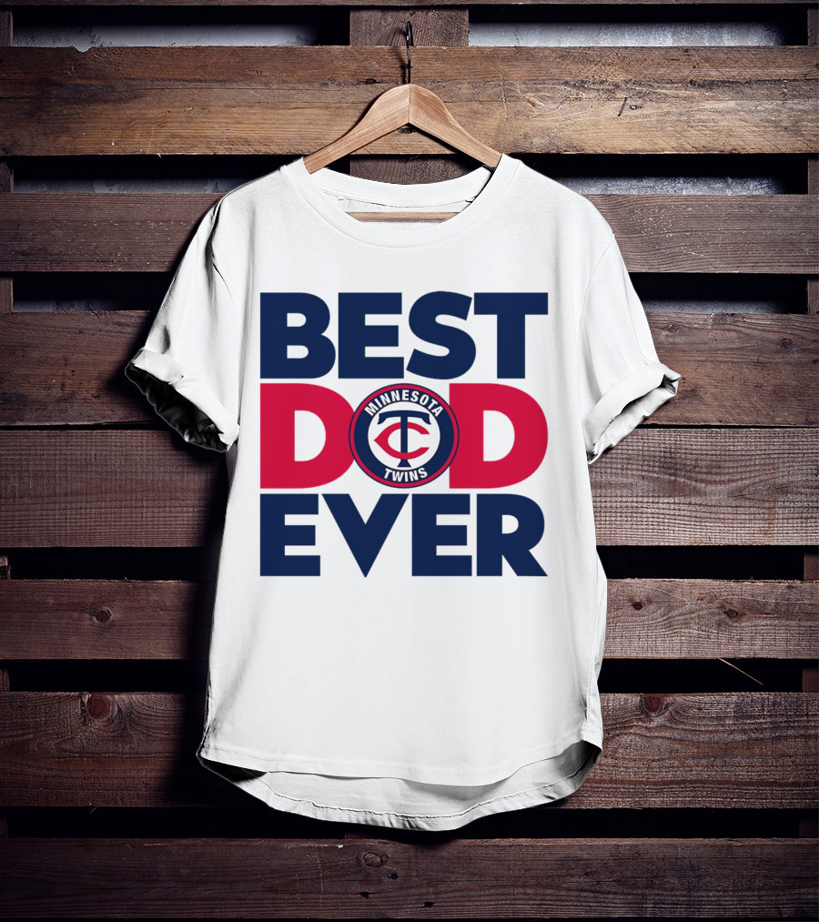Best Dad Ever Minnesota Twins MLB Fan T-Shirt
