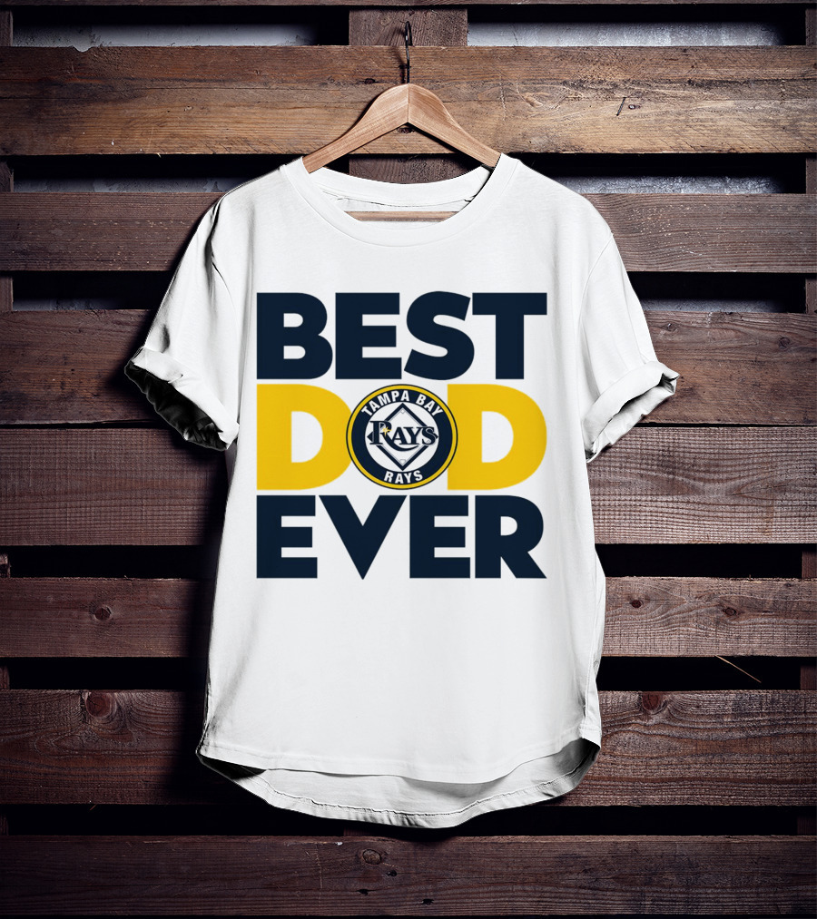 Best Dad Ever Tampa Bay Rays MLB T-Shirt