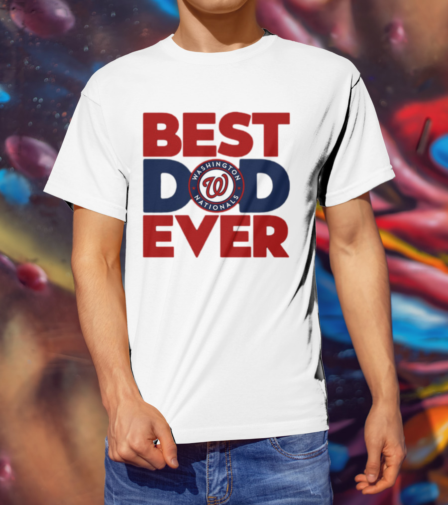 Best Dad Ever Washington Nationals MLB T-Shirt