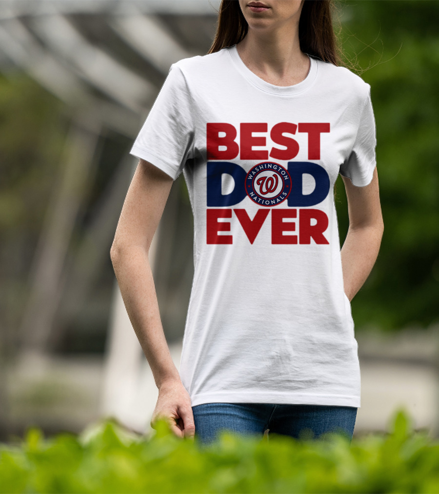 Best Dad Ever Washington Nationals MLB T-Shirt