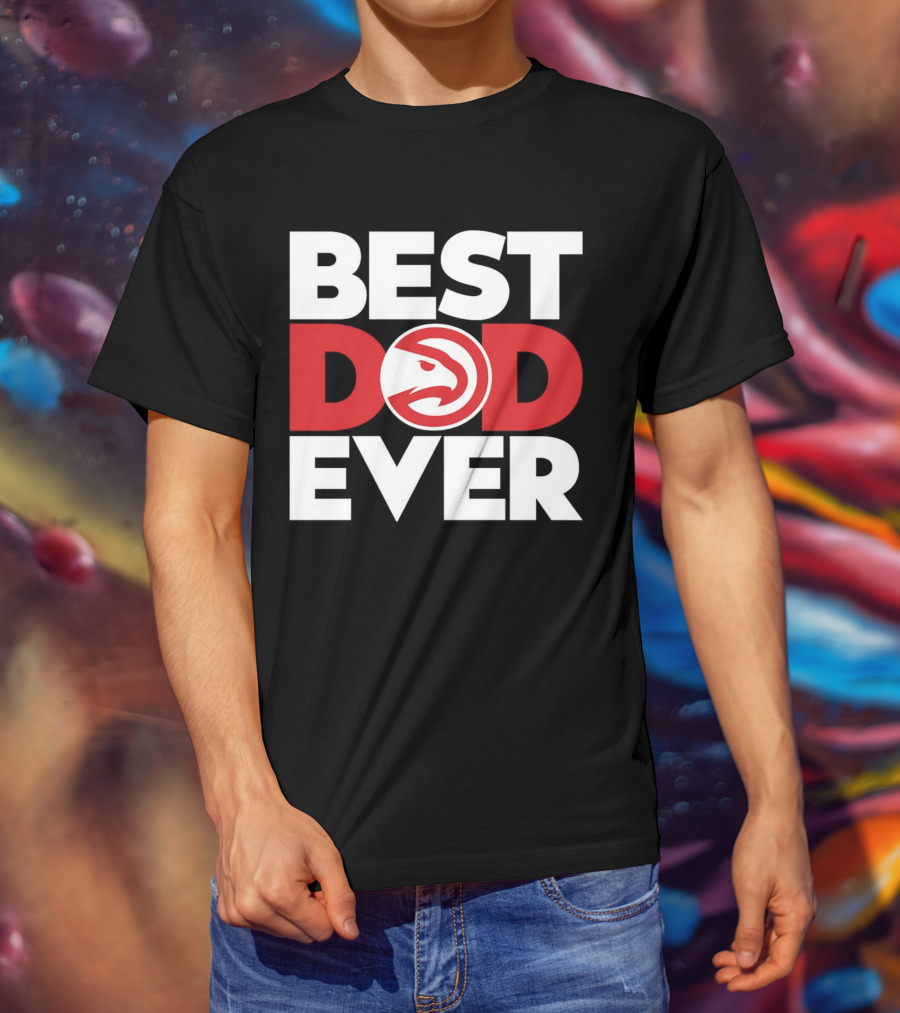 Best Dad Ever NBA Atlanta Hawks Basketball T-Shirt
