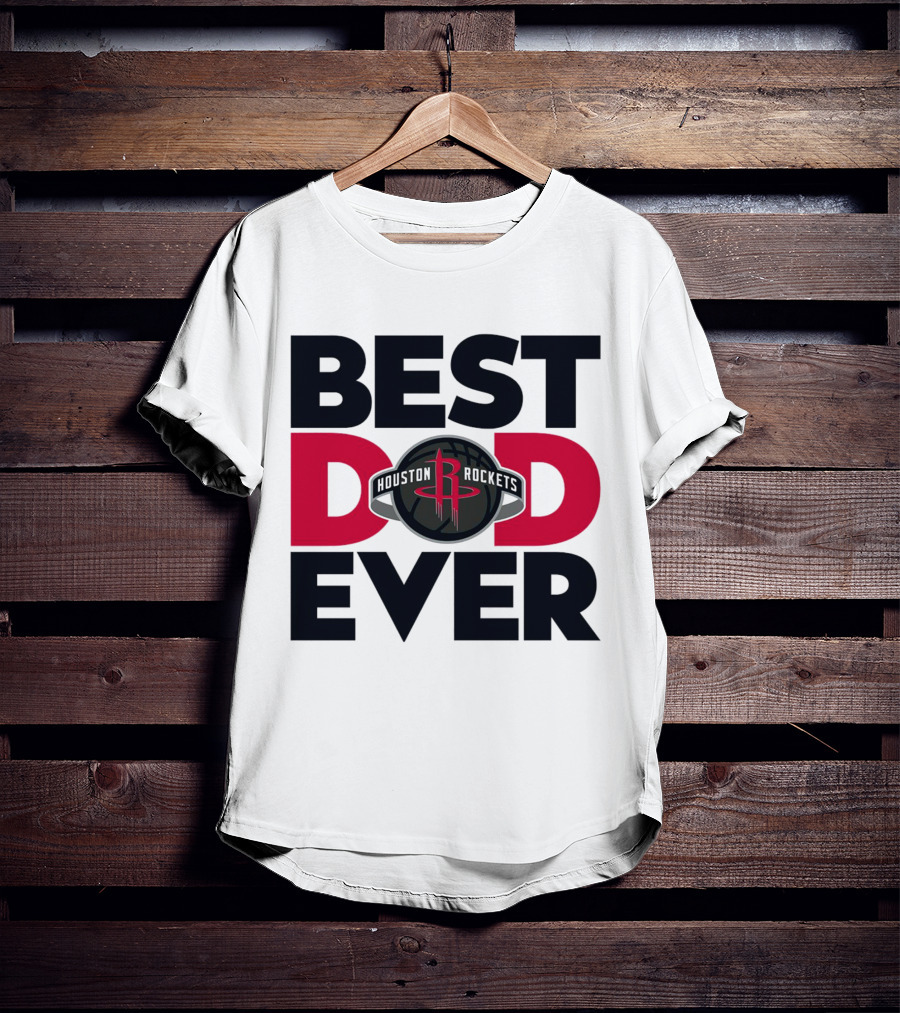 Best Dad Ever Houston Rockets NBA T-Shirt