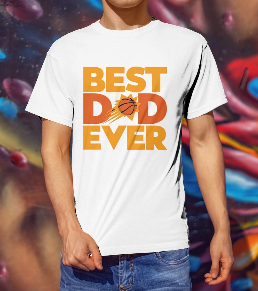 Best Dad Ever NBA Phoenix Suns Basketball T-Shirt