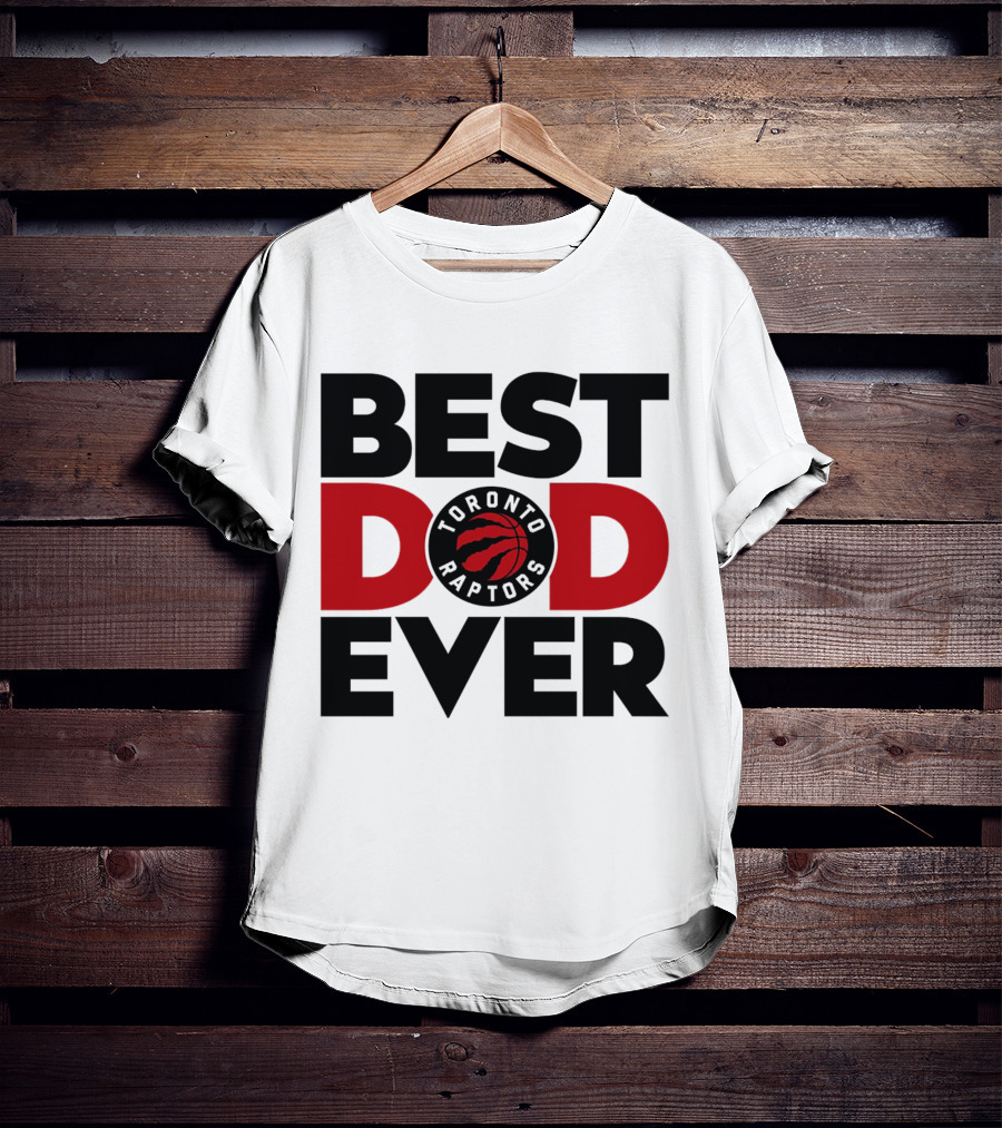 Best Dad Ever Toronto Raptors NBA Basketball T-Shirt