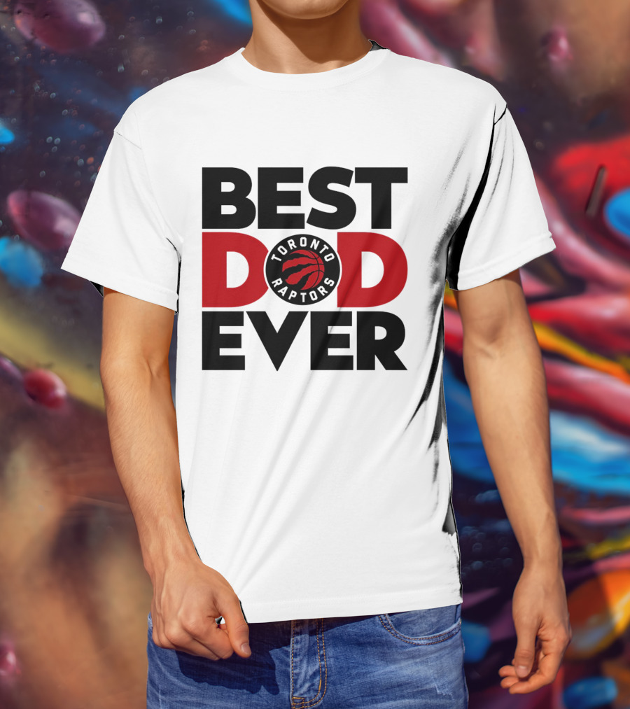Best Dad Ever Toronto Raptors NBA Basketball T-Shirt