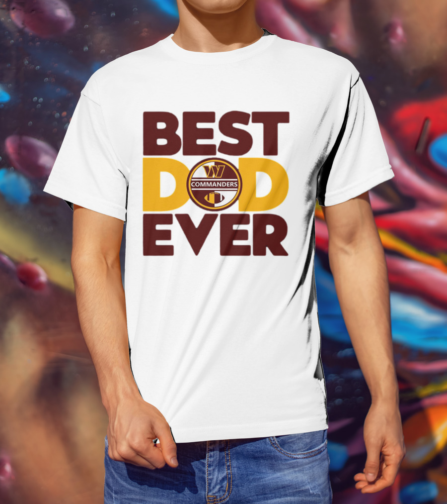 Best Dad Ever Commanders NFL Washington T-Shirt