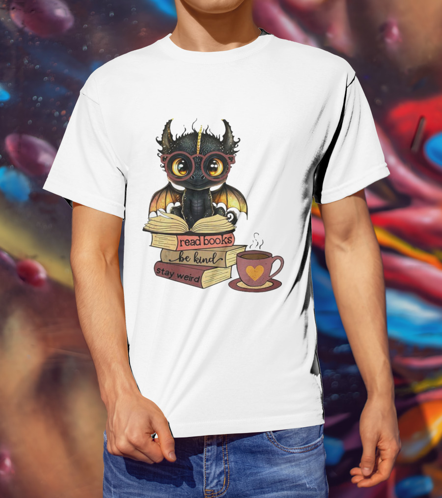 Cute Dragon Read Books Be Kind Stay Weird Coffee Lover T-Shirt