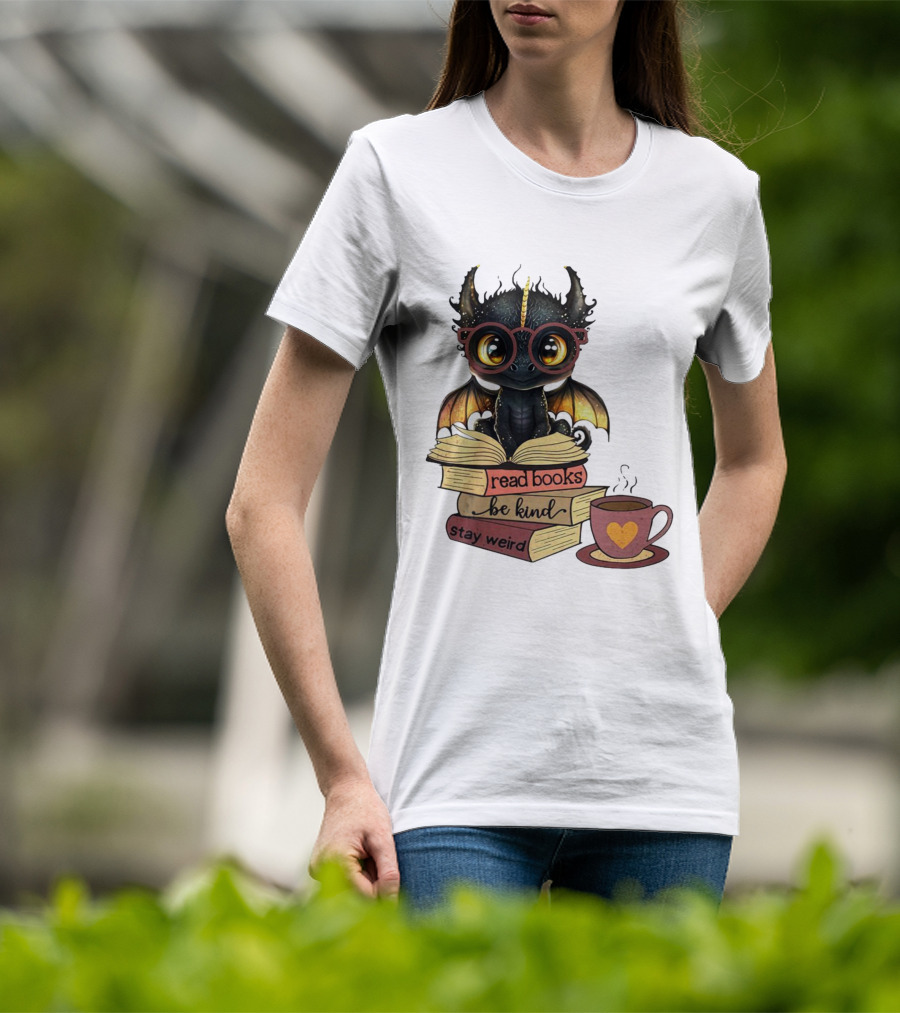 Cute Dragon Read Books Be Kind Stay Weird Coffee Lover T-Shirt