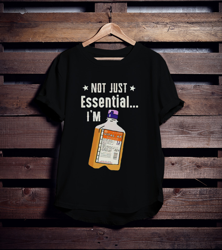 Not Just Essential I'm Vital Af 12 Cal T-Shirt