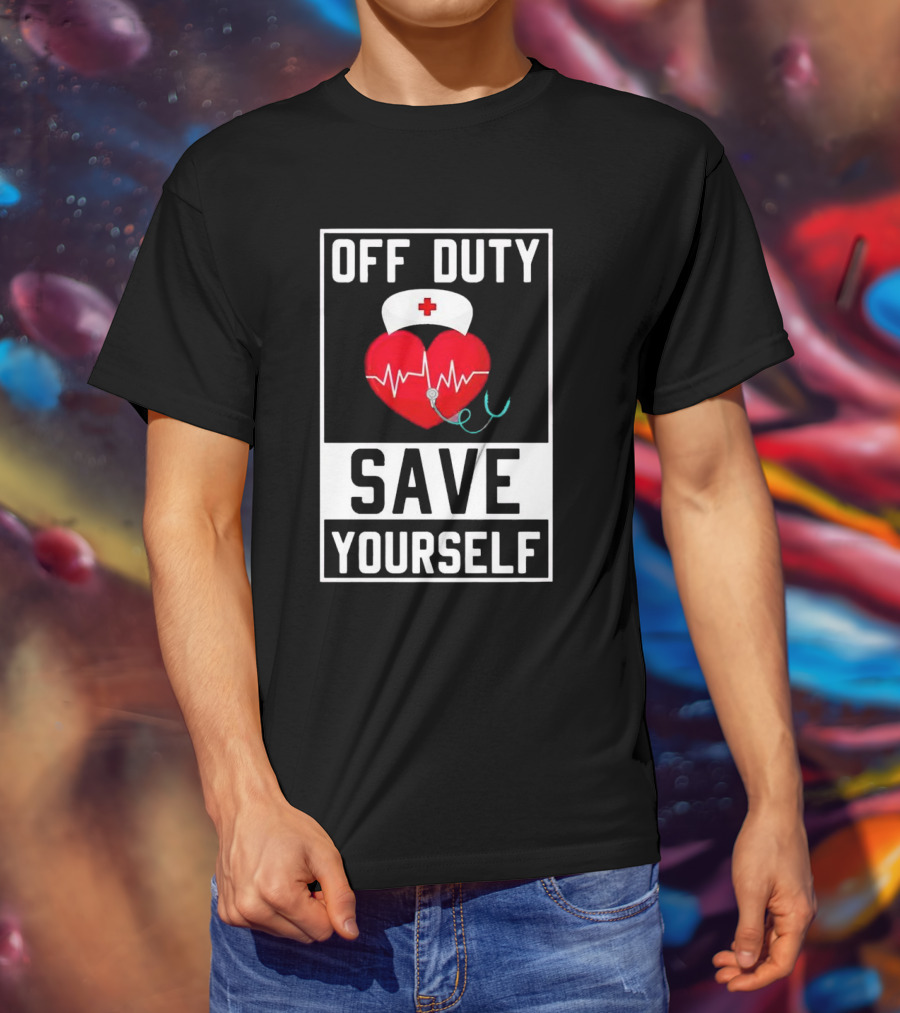 Off Duty Heartbeat Save Yourself Nurse Hat T-Shirt