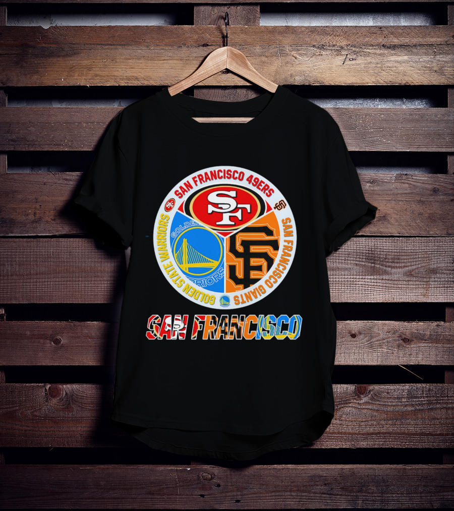 San Francisco 49ers Golden State Warriors Giants Logos San Francisco T-Shirt