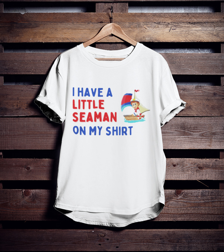 I Have A Little Seaman With A Sailor Mouse On My T-Shirt
