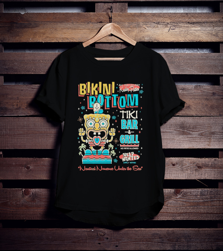 Bikini Bottom Tiki Bar And Grill Nautical Nonsense Under The Sea Help Wanted SpongeBob SquarePants Krabby Patties T-Shirt